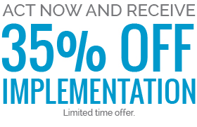 Act now and get 35% off implementation.